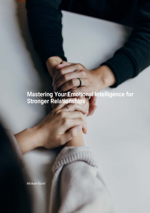 Mastering Your Emotional Intelligence For Stronger Relationships